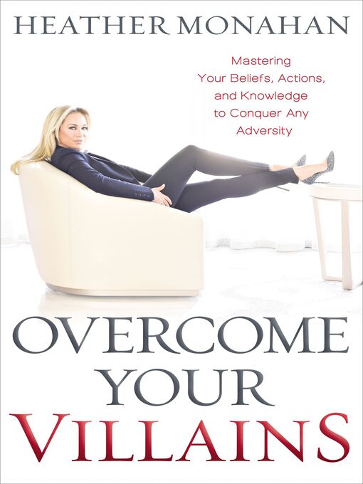Title details for Overcome Your Villains by Heather Monahan - Available